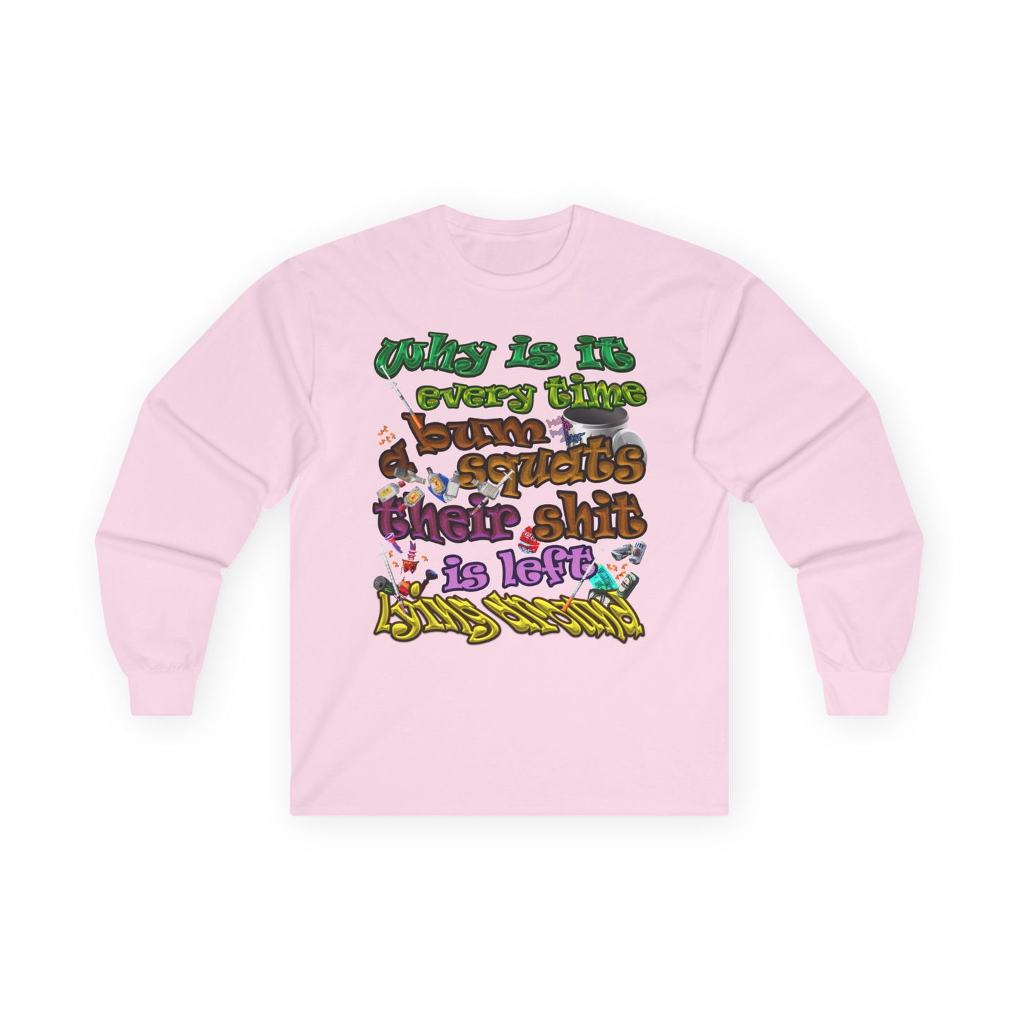 the bum's shit - Ultra Cotton Long Sleeve Tee