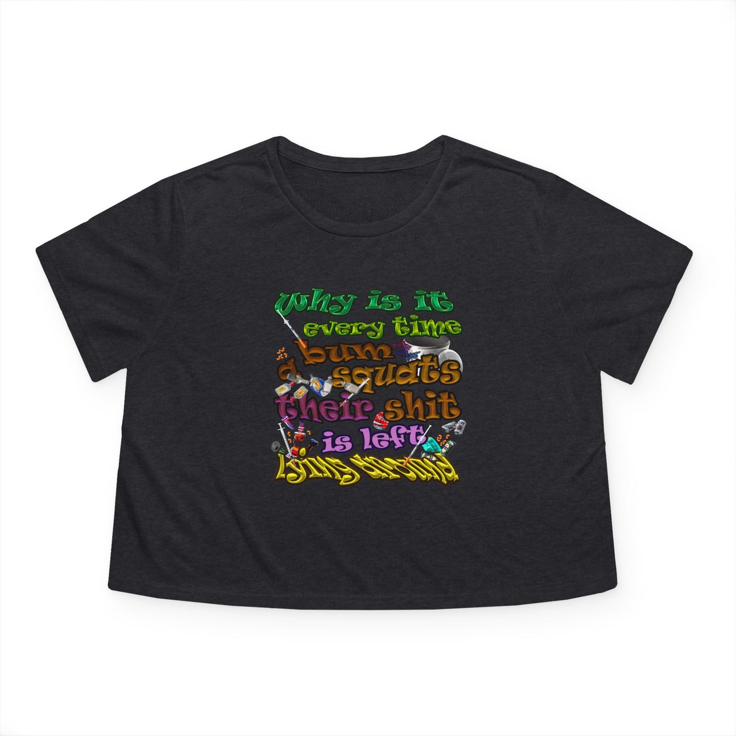 the bum's shit - Women's Flowy Cropped Tee