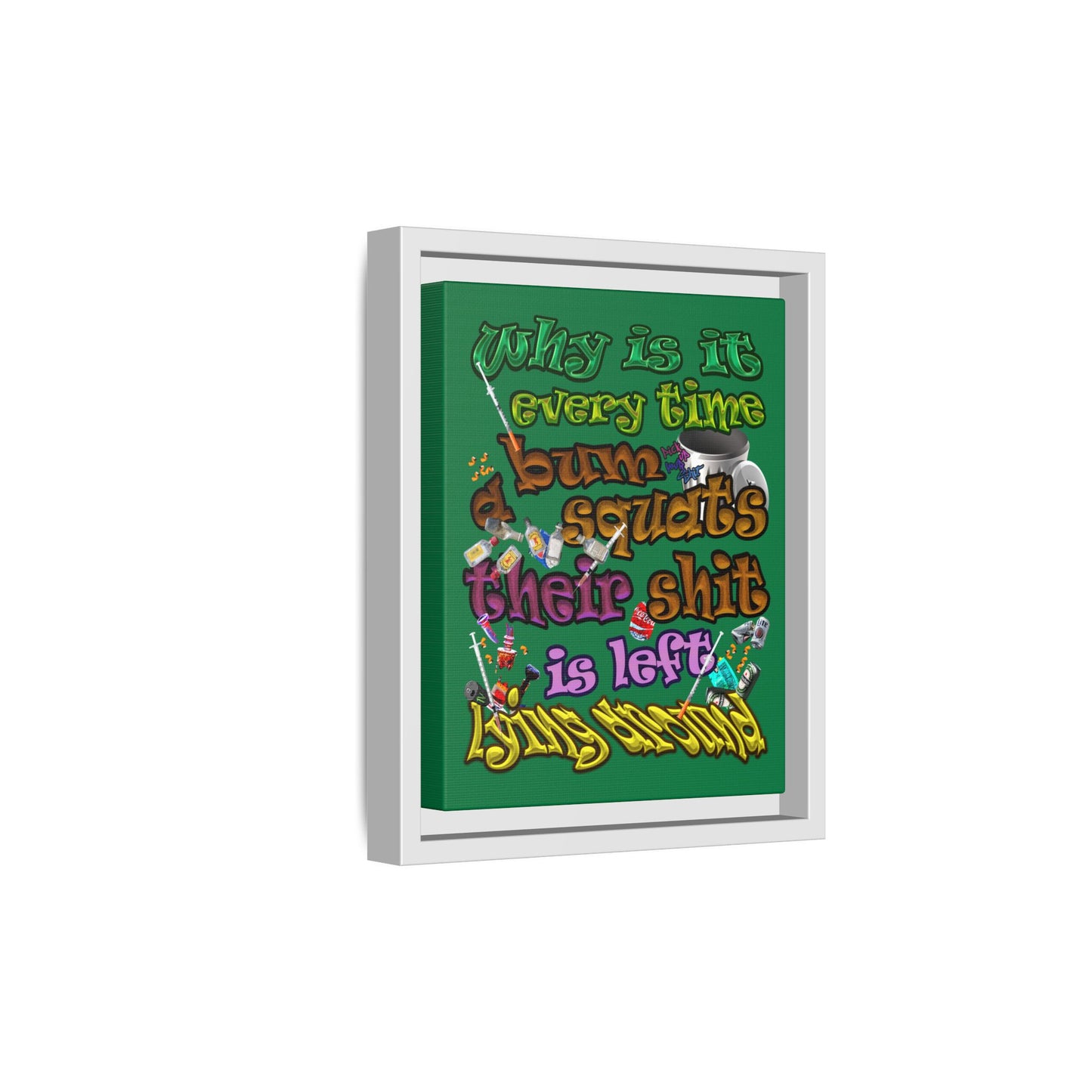 the bum's shit - framed canvas art (dark green)