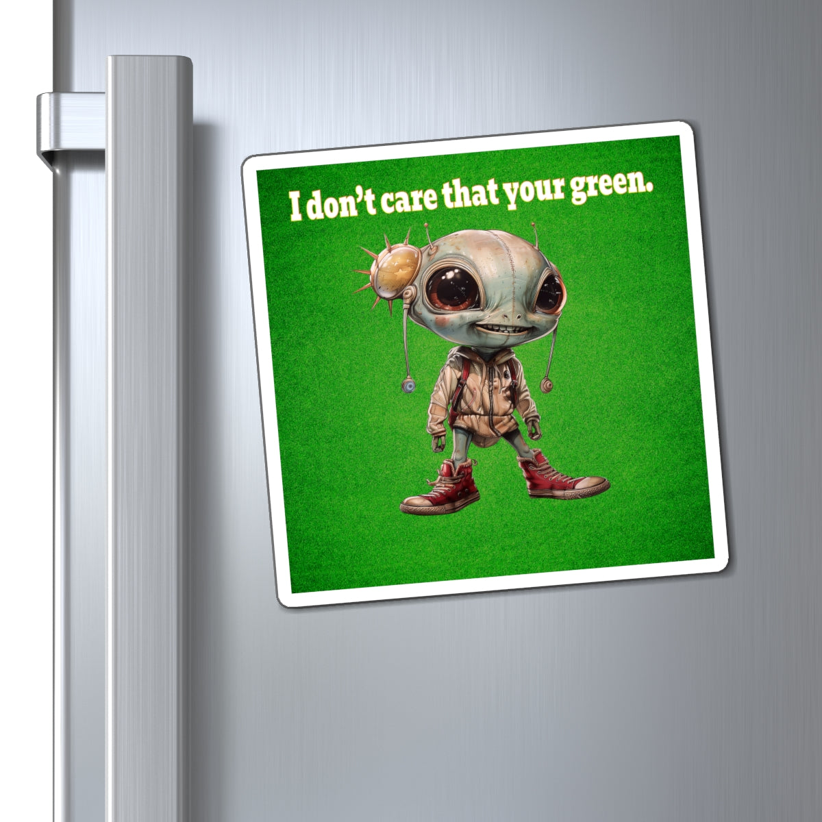 I don't care that your green - Magnets - (green turf)