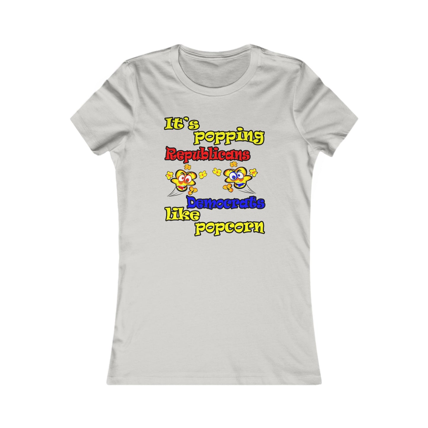 popping like popcorn - Women's Favorite Tee