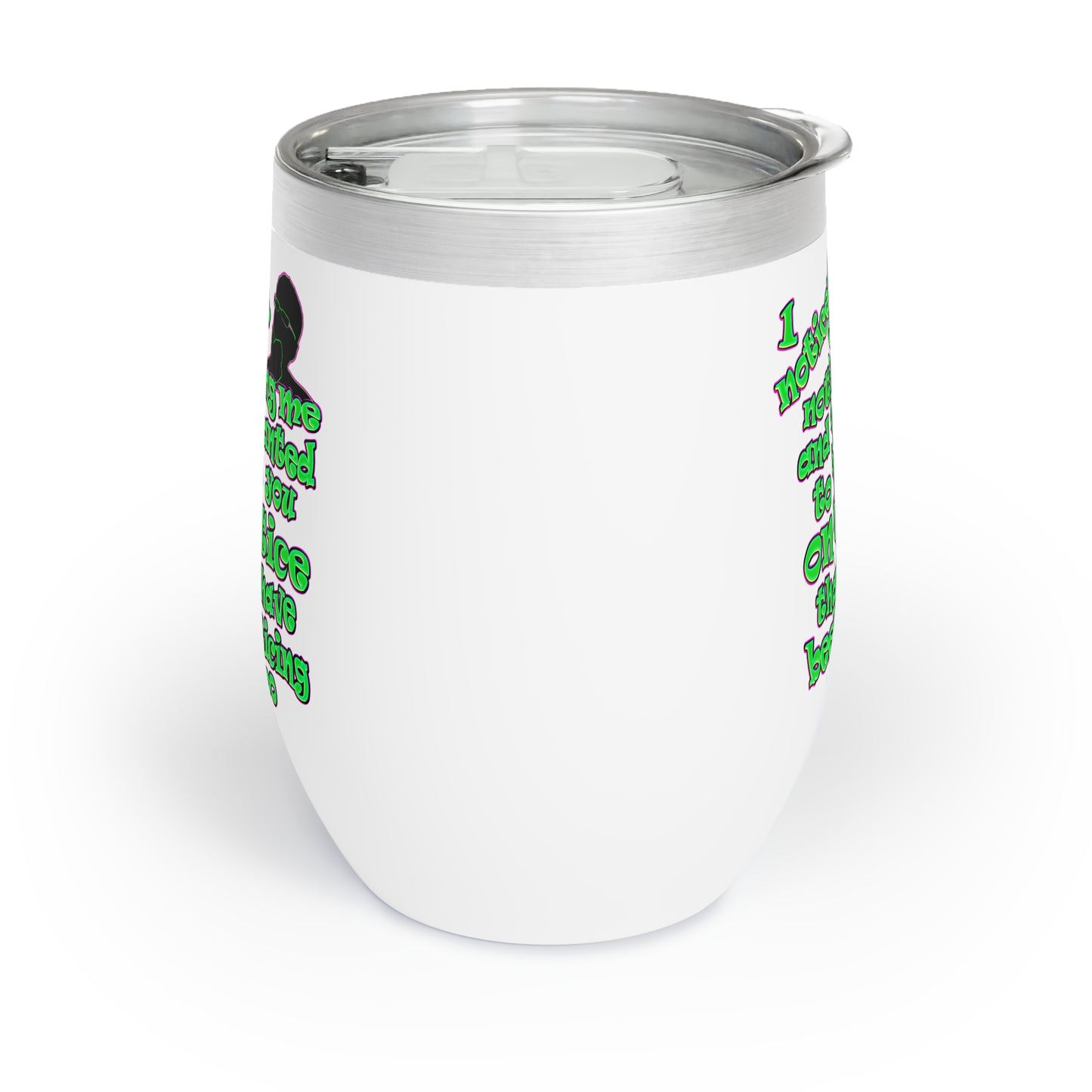 noticed you noticing - Chill Wine Tumbler