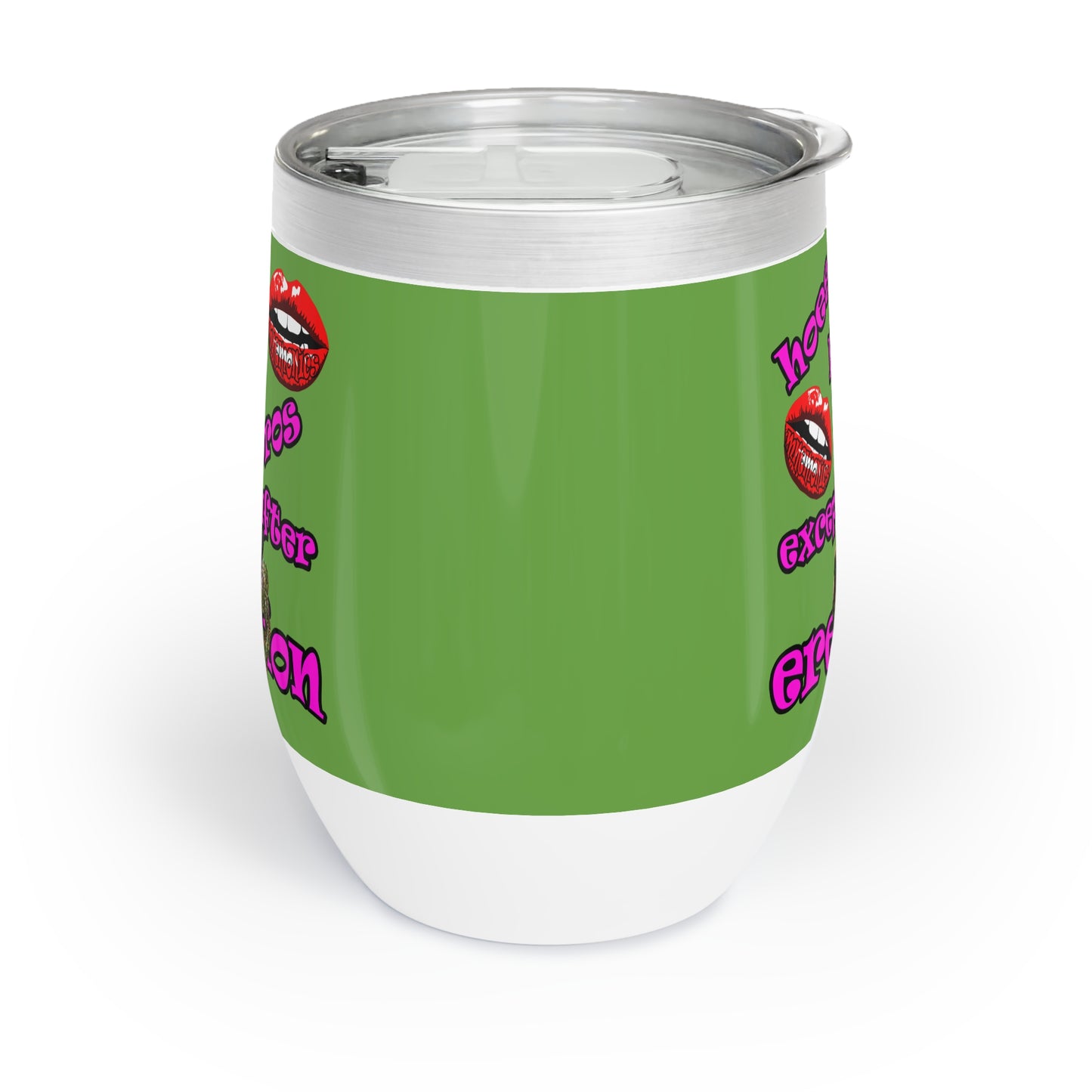 hoes b4 bros - Chill Wine Tumbler (green)