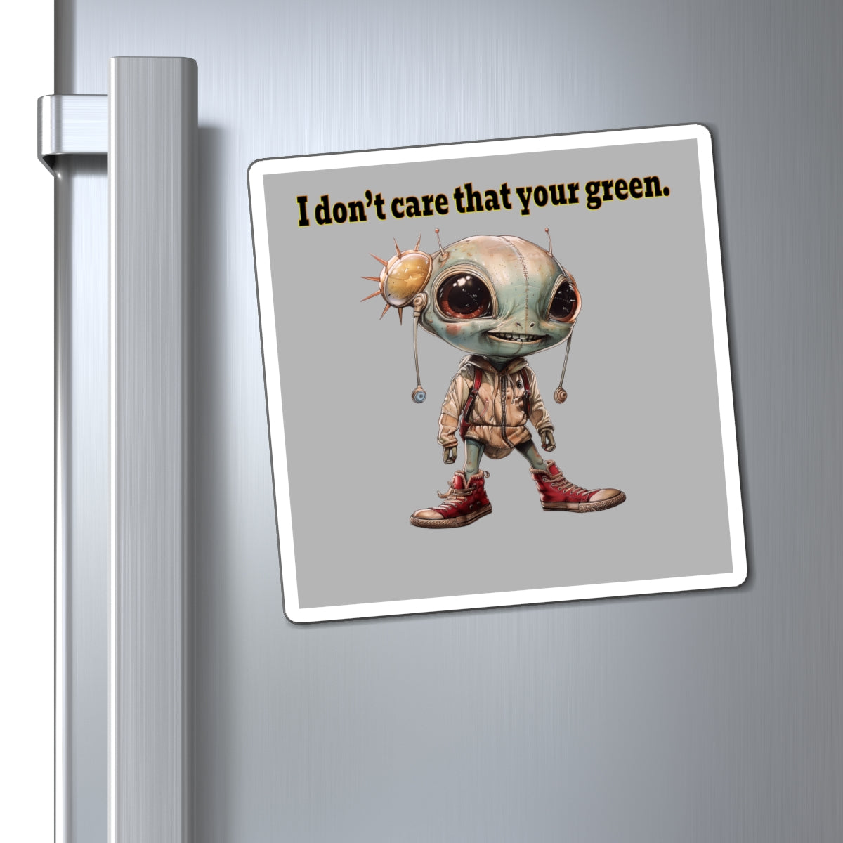 I don't care that your green - Magnets - (light grey)