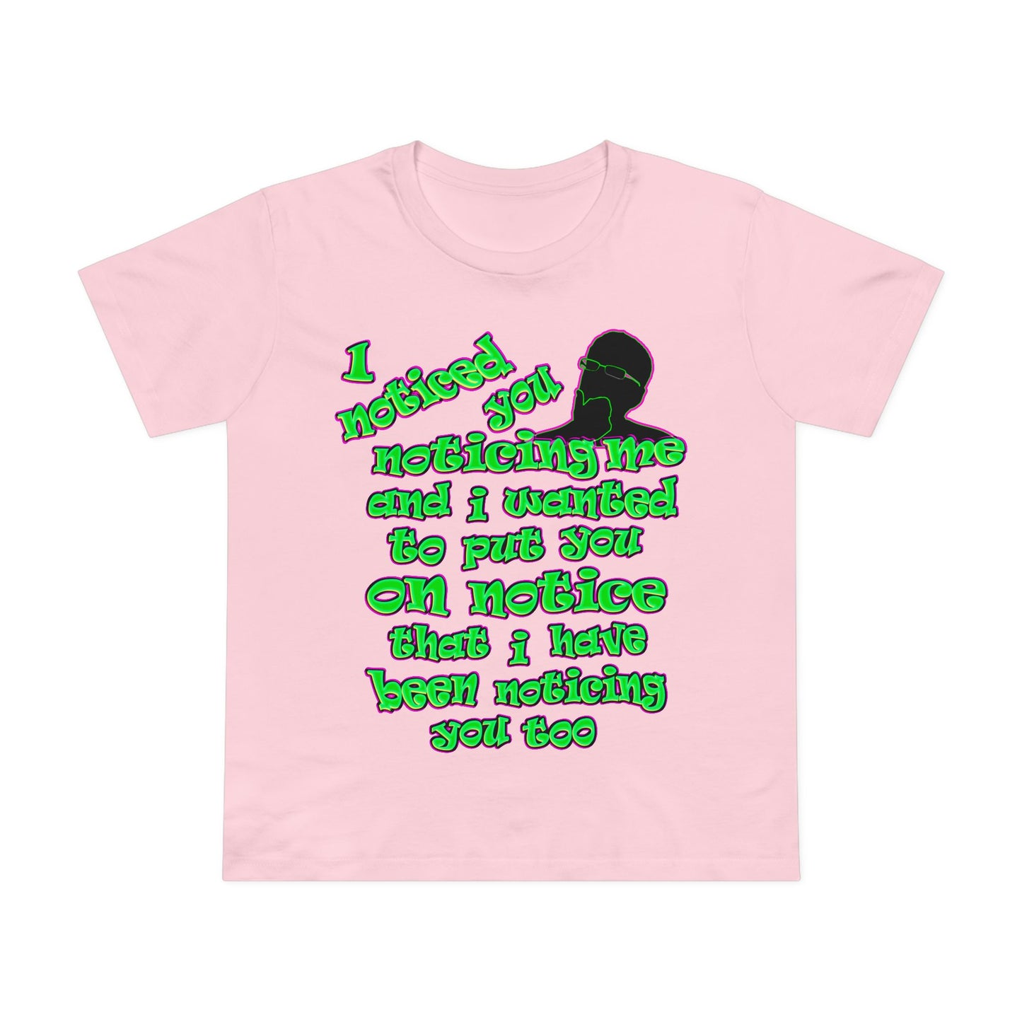noticed you noticing - Women’s Maple Tee