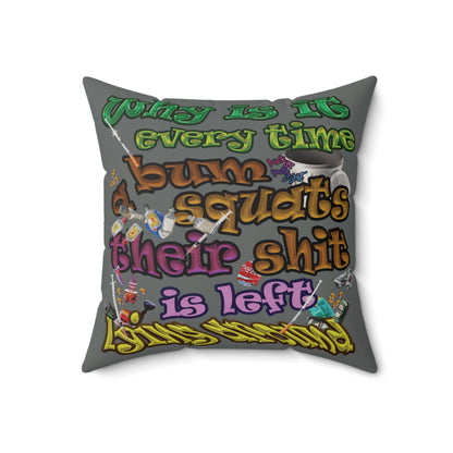 the bum's shit - Faux Suede Square Pillow - (dark grey)