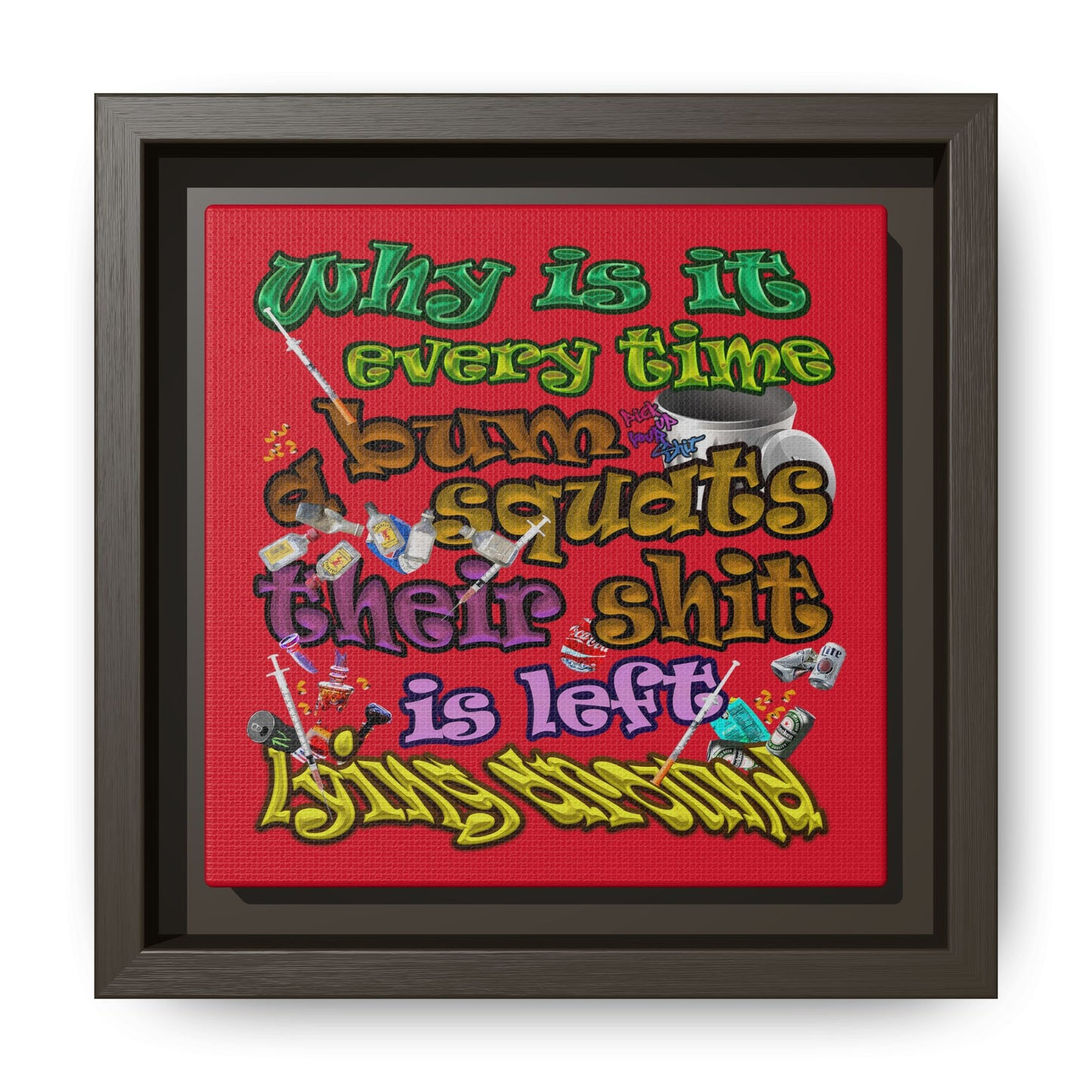 the bum's shit - framed canvas art (dark red)