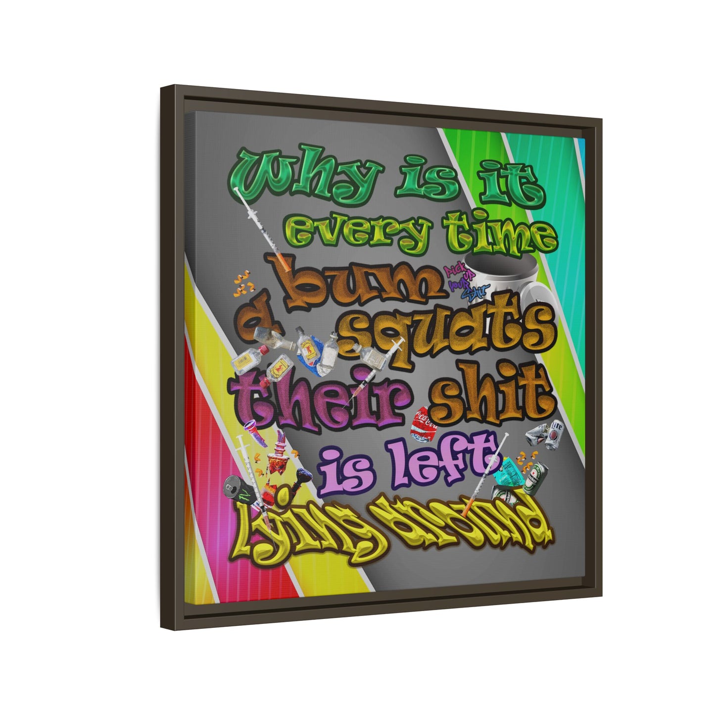 the bum's shit - framed canvas art (rainbow split)