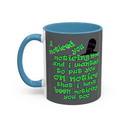 noticed you noticing - Accent Mug (dark grey)