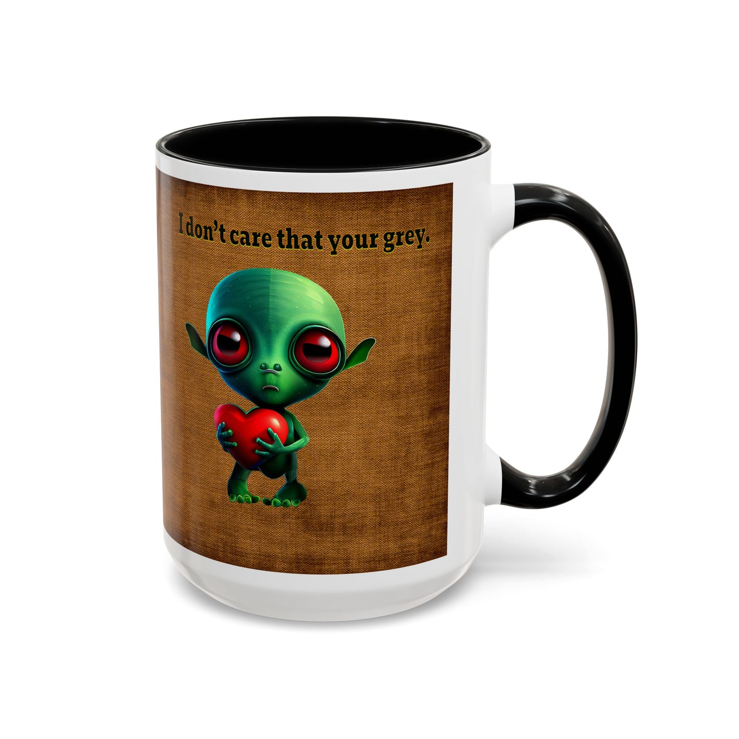 I don't care that your grey - Accent Mug (brown papyrus)