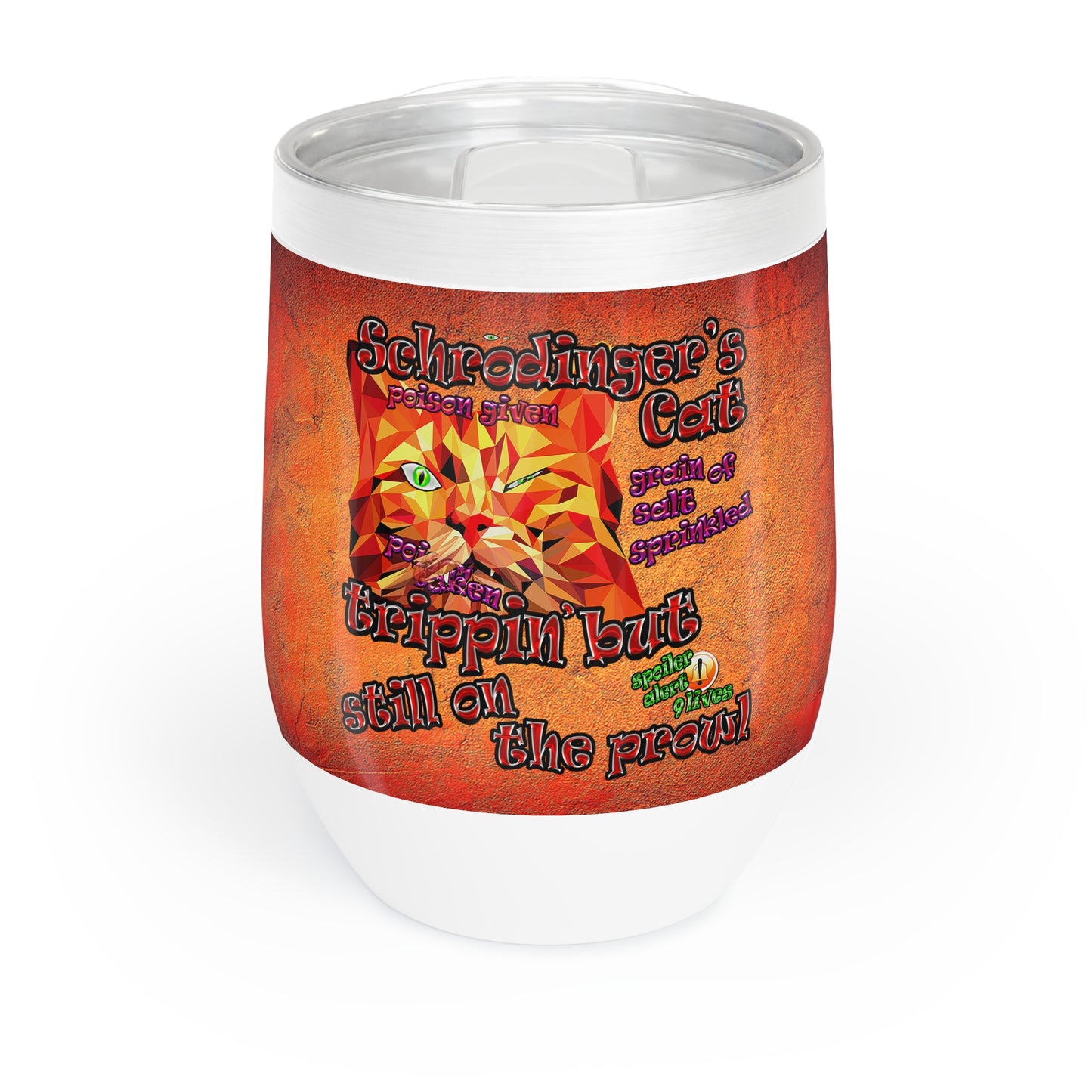 schrodinger's cat - Chill Wine Tumbler (burnt orange)