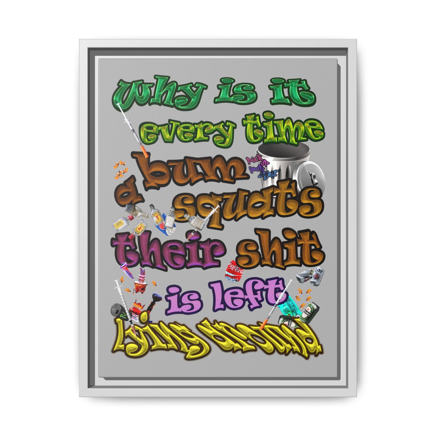 the bum's shit - framed canvas art (light grey)