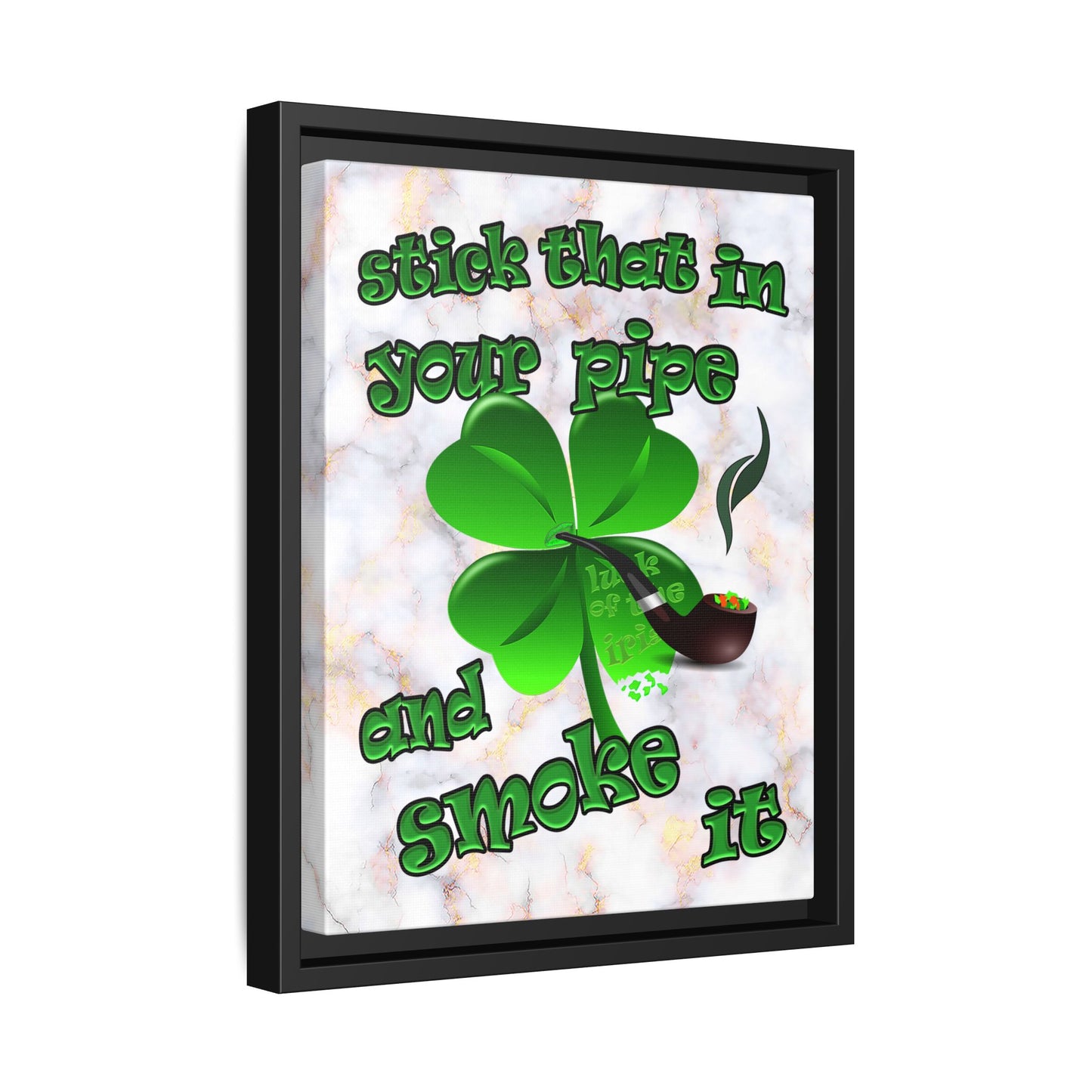 stick that in your pipe and smoke it - framed canvas art (white marble)