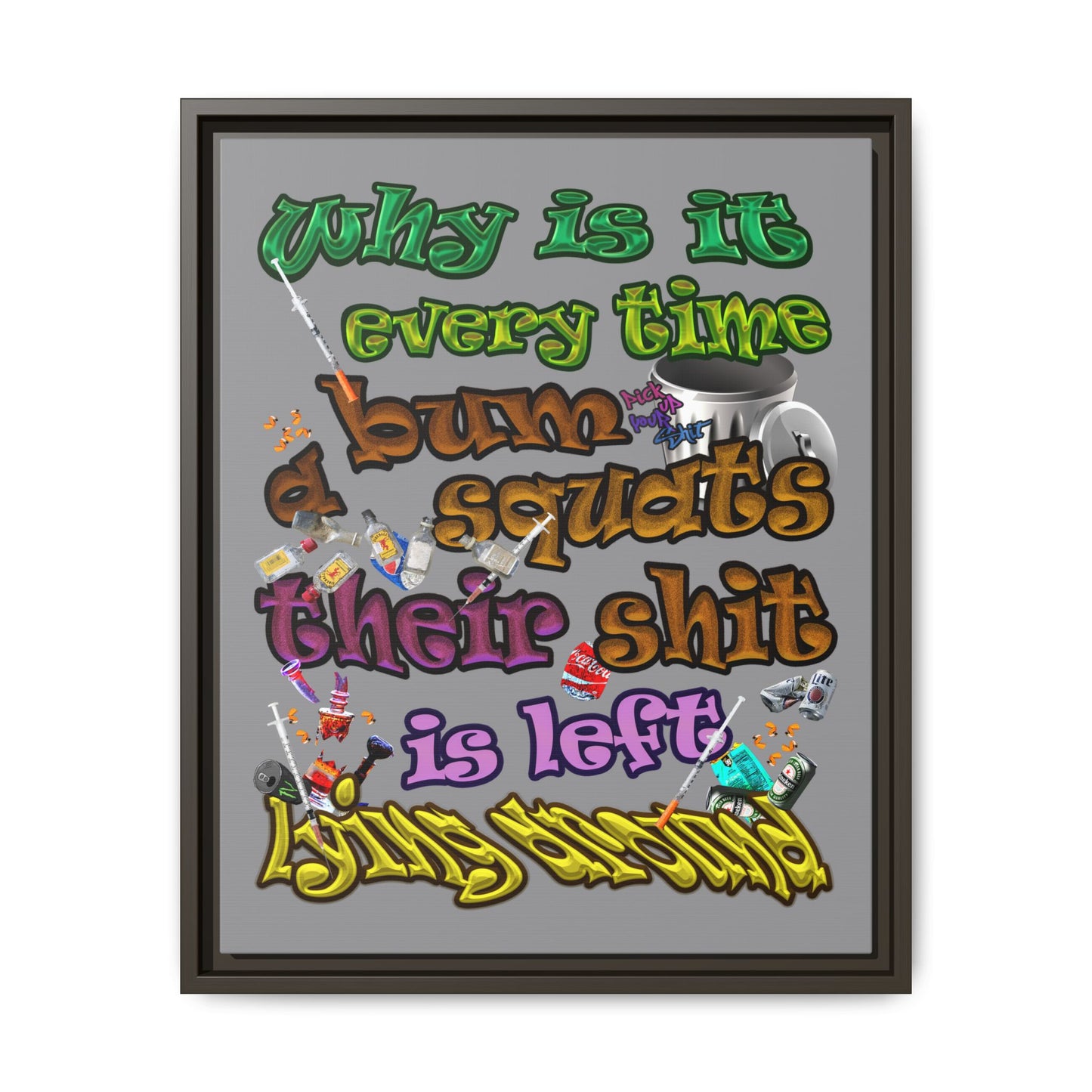 the bum's shit - framed canvas art (grey)