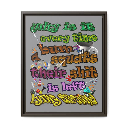 the bum's shit - framed canvas art (grey)