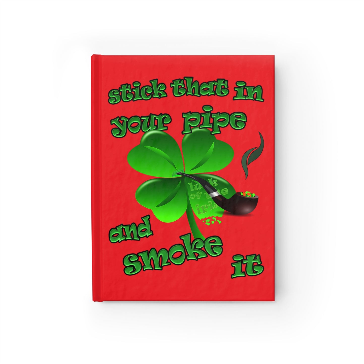 stick that in your pipe and smoke it - journal-blank (red)