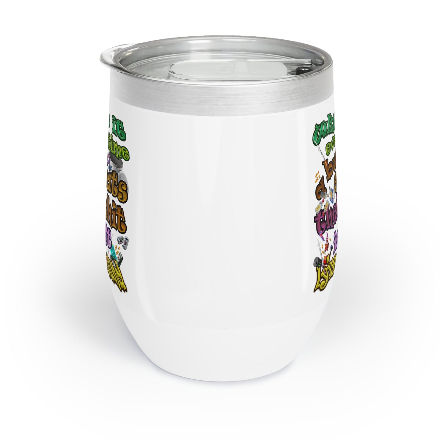 the bum's shit - Chill Wine Tumbler (white)