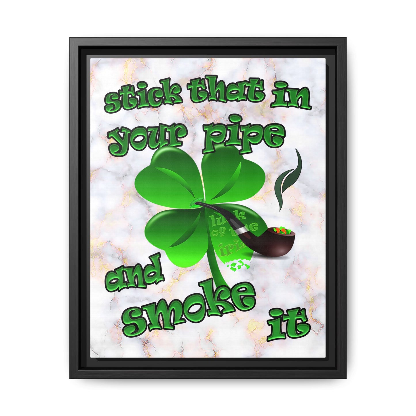 stick that in your pipe and smoke it - framed canvas art (white marble)