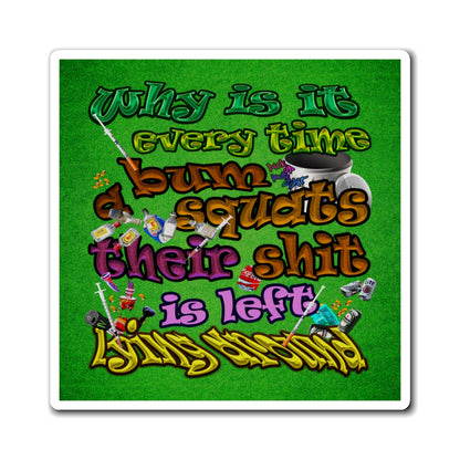 the bum's shit - Magnets - (green turf)