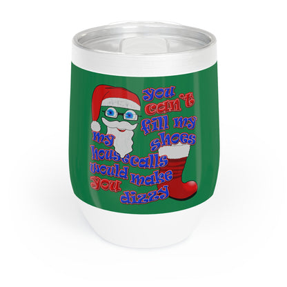 santa's shoes - Chill Wine Tumbler (dark green)