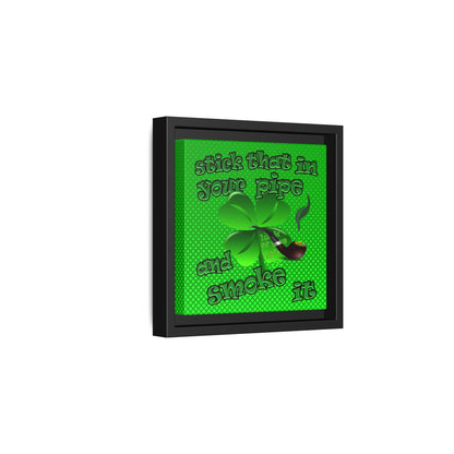 stick that in your pipe and smoke it - framed canvas art (logo green)