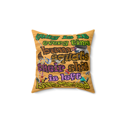 the bum's shit - Faux Suede Square Pillow - (butterscotch wood finish)