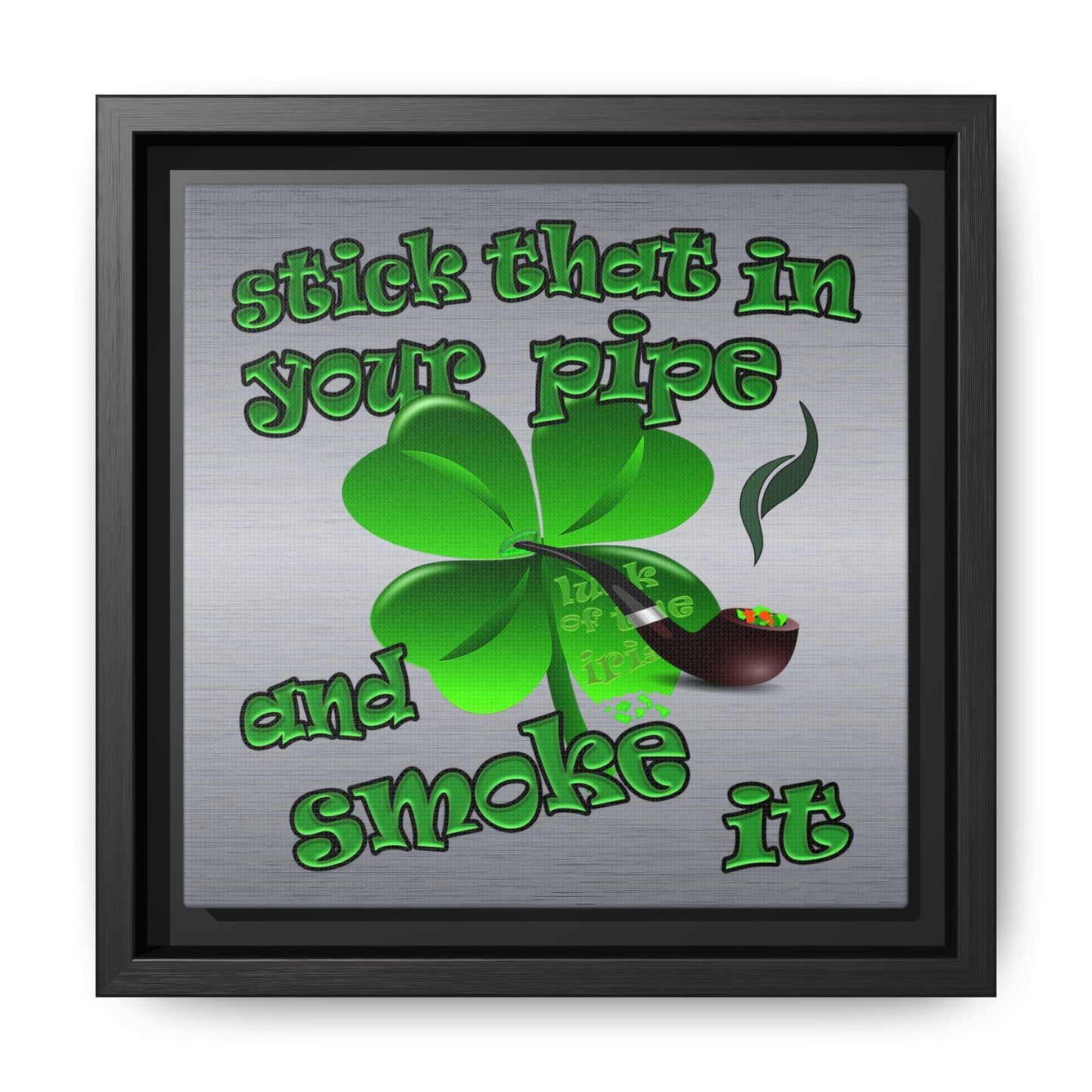 stick that in your pipe and smoke it - framed canvas art (brushed nickel)