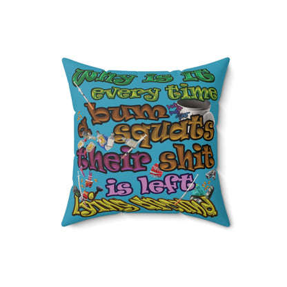 the bum's shit - Faux Suede Square Pillow - (turquoise)