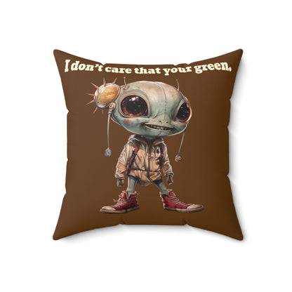 I don't care that your grey - Spun Polyester Square Pillow - (brown)