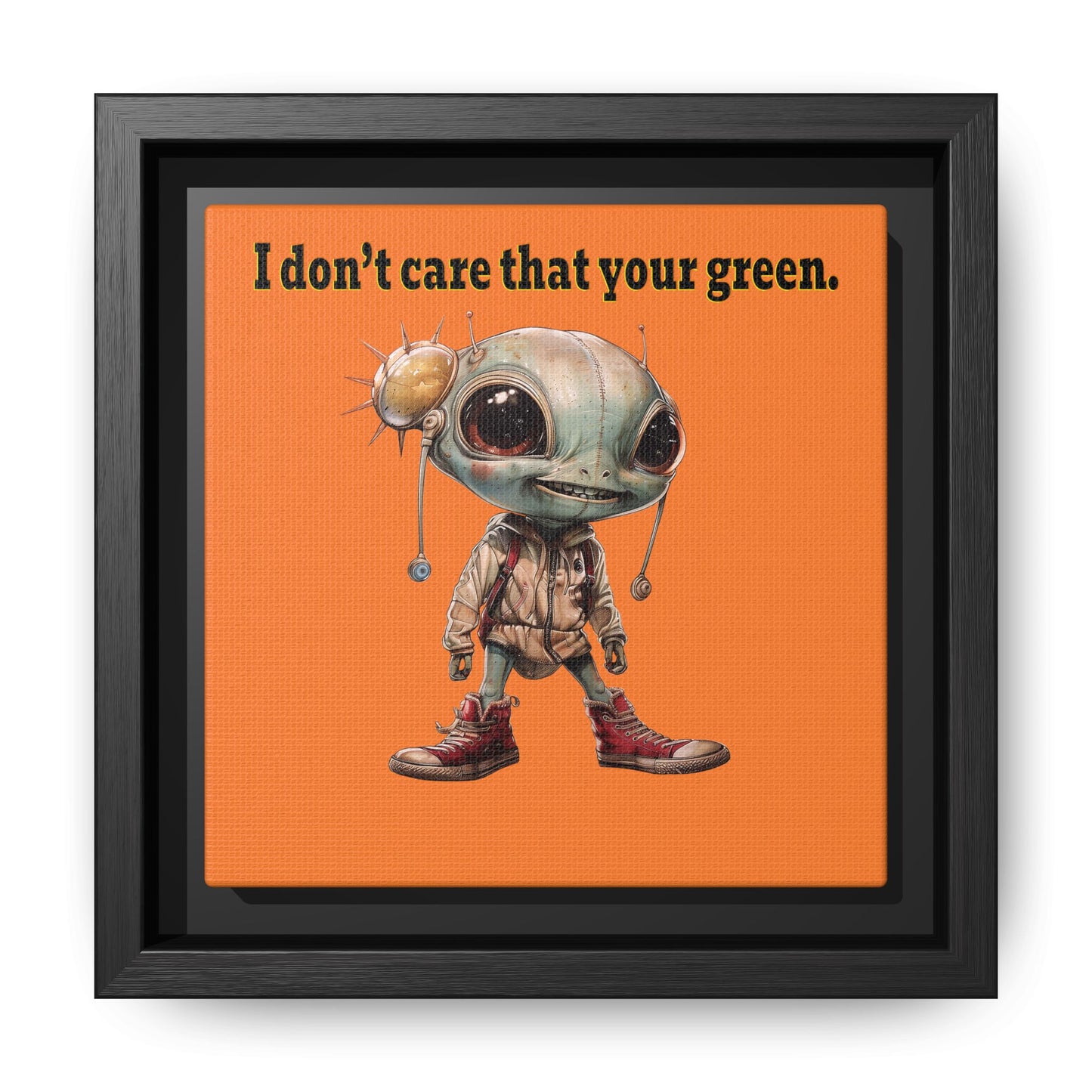 I don't care that your green - framed canvas art (crusta)