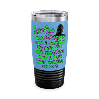 noticed you noticing - Ringneck Tumbler, 20oz (light blue)