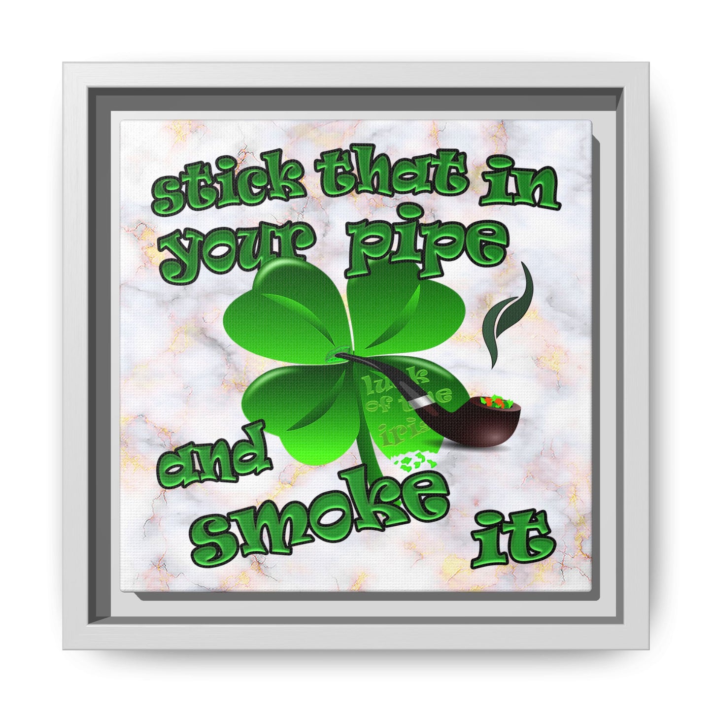 stick that in your pipe and smoke it - framed canvas art (white marble)