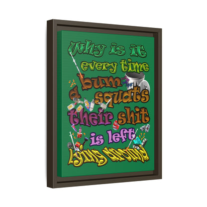 the bum's shit - framed canvas art (dark green)