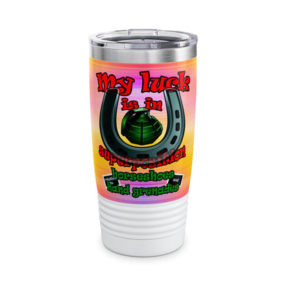 my luck - Ringneck Tumbler, 20oz (color blur)