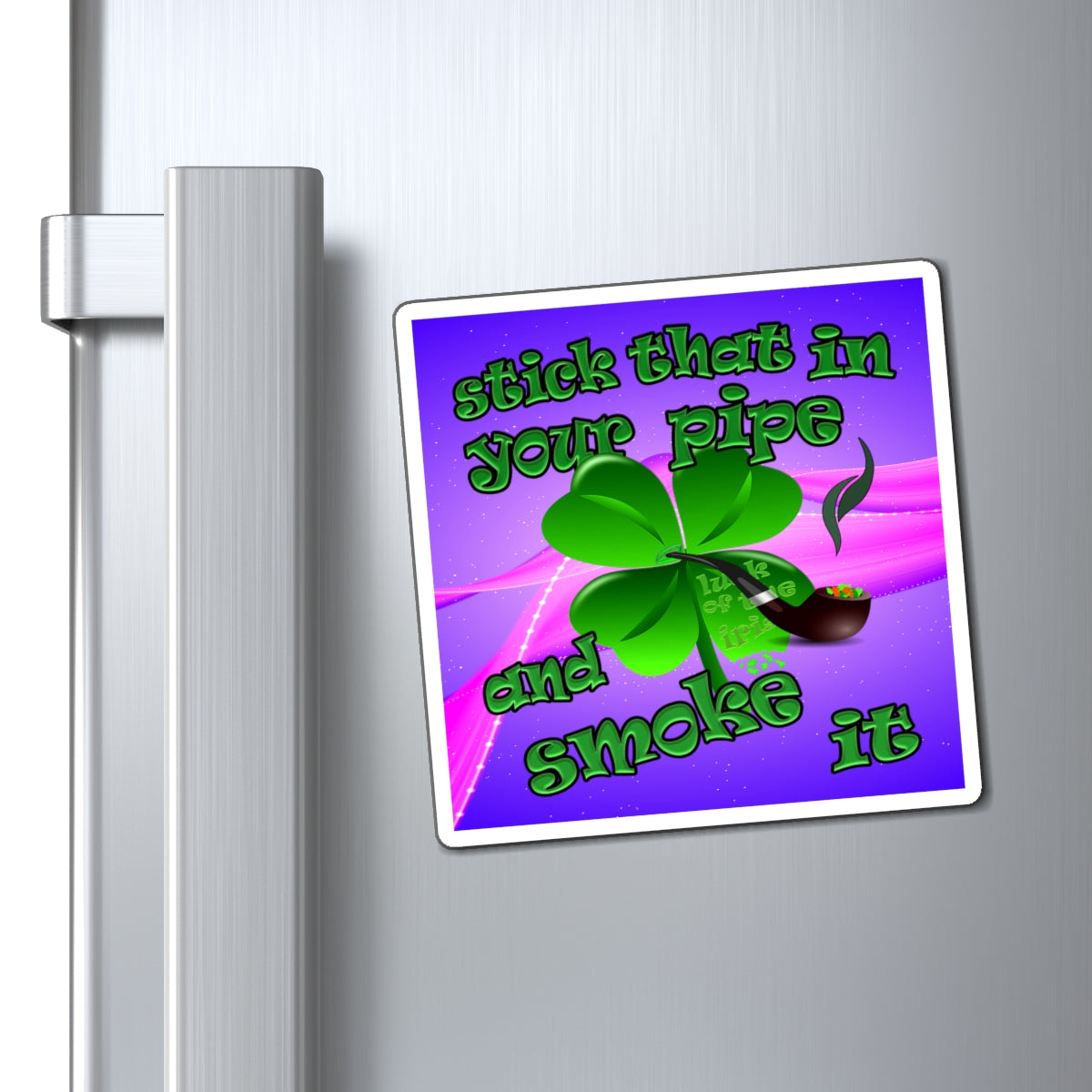 stick that in your pipe and smoke it - Magnets - (purple-pink wave)
