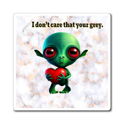 I don't care that your grey - Magnets - (white marble)