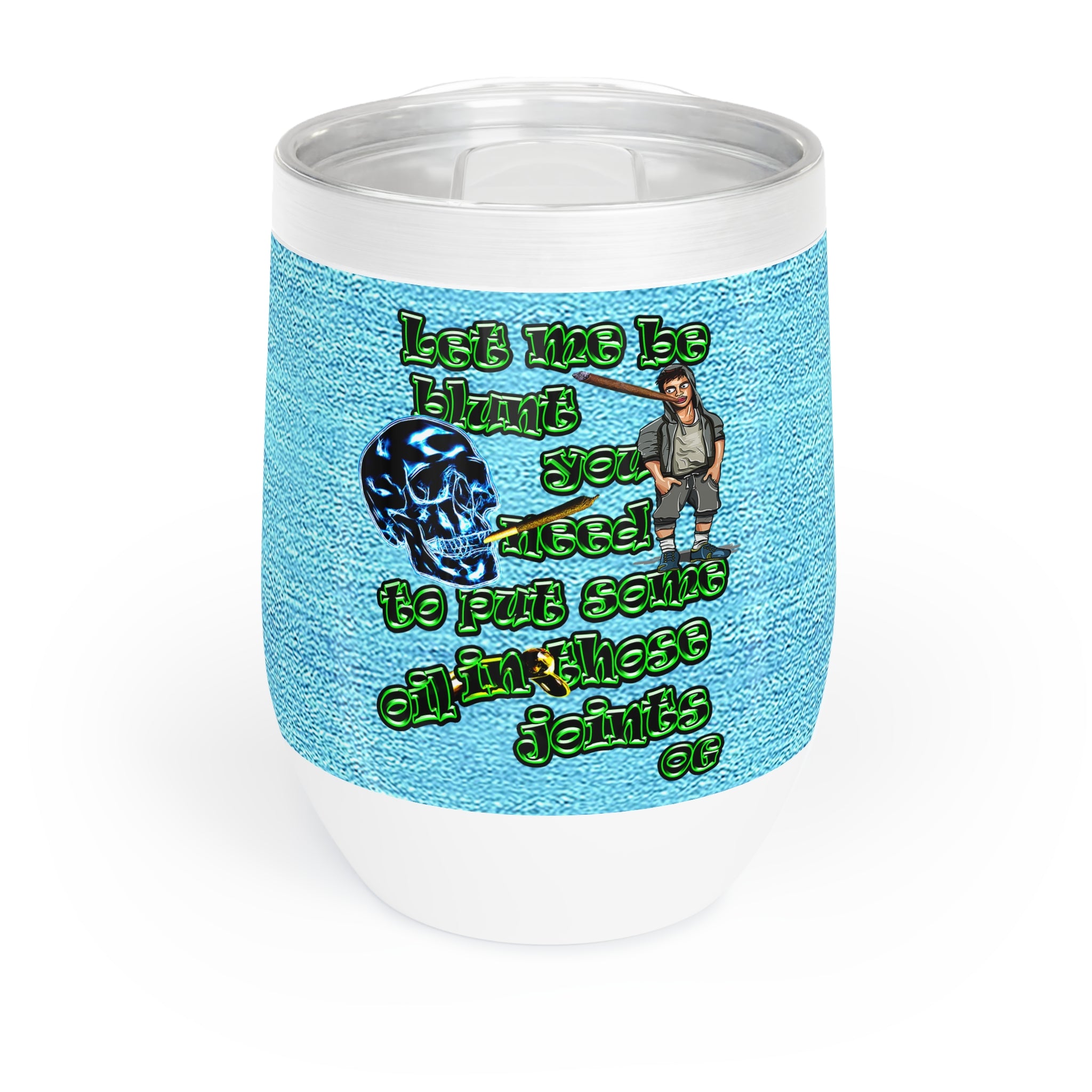 og - Chill Wine Tumbler (faded blue)