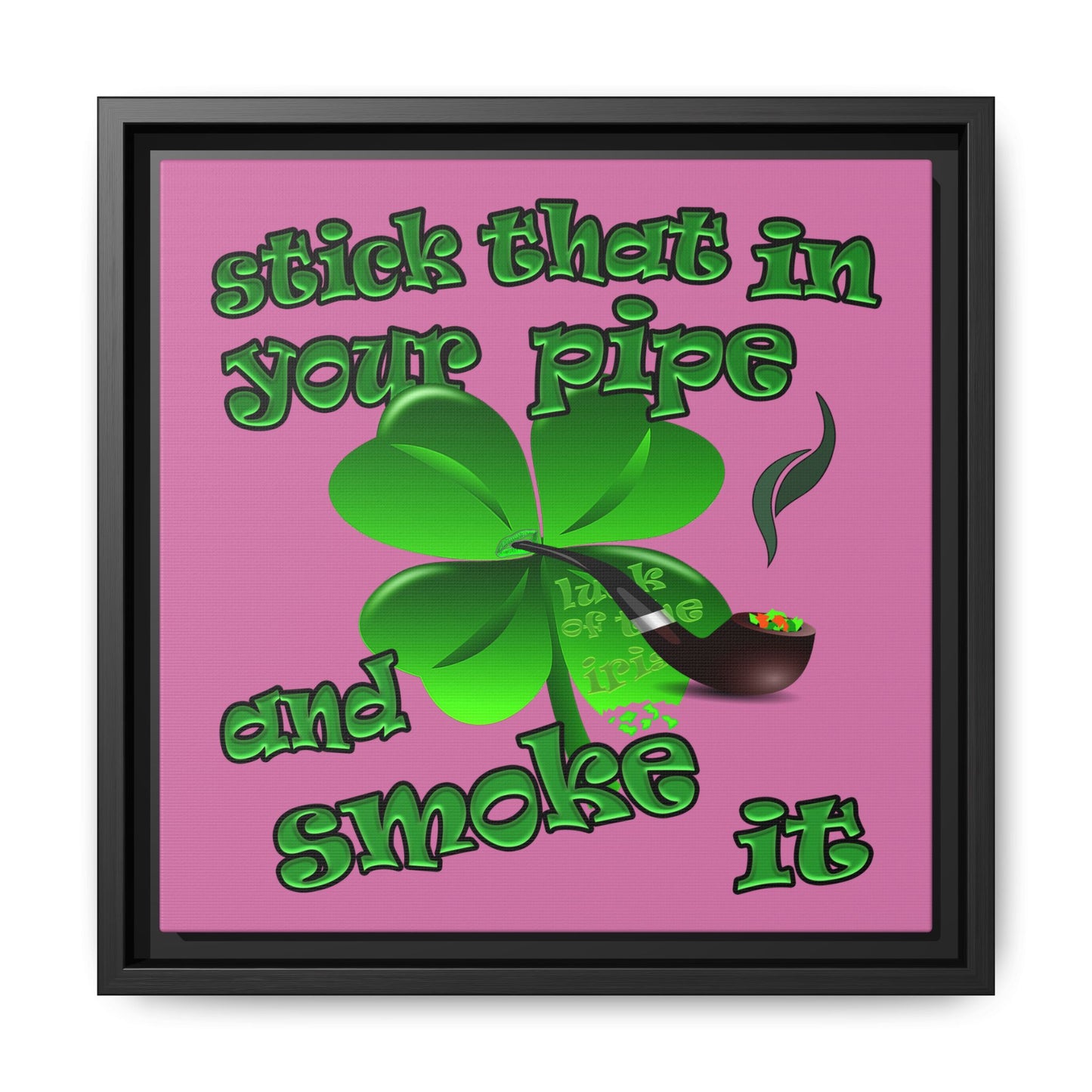 stick that in your pipe and smoke it - framed canvas art (light pink)