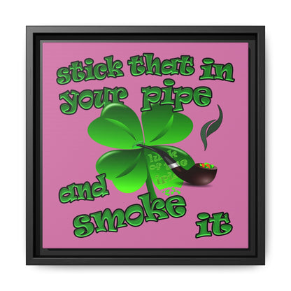 stick that in your pipe and smoke it - framed canvas art (light pink)