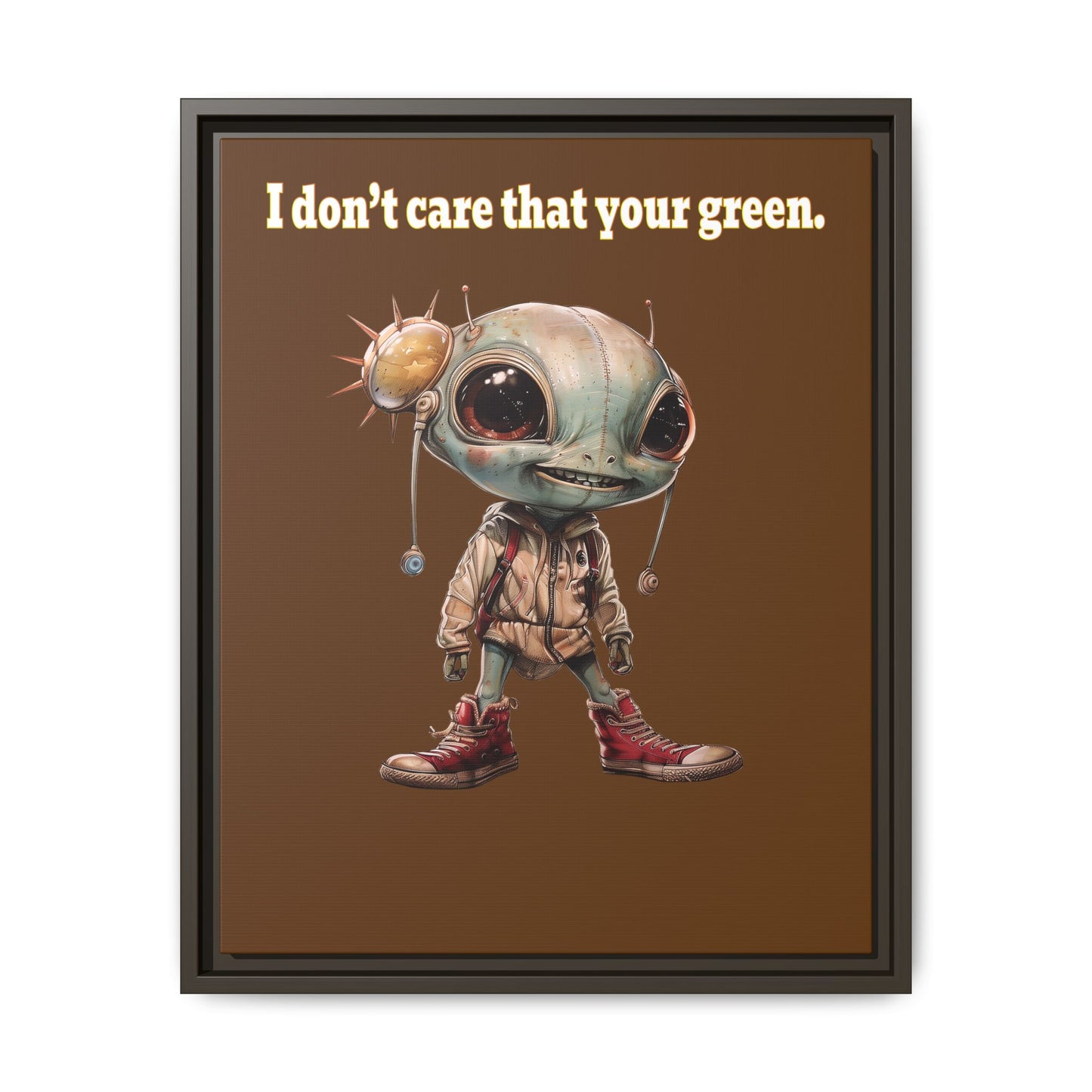 I don't care that your green - framed canvas art (brown)