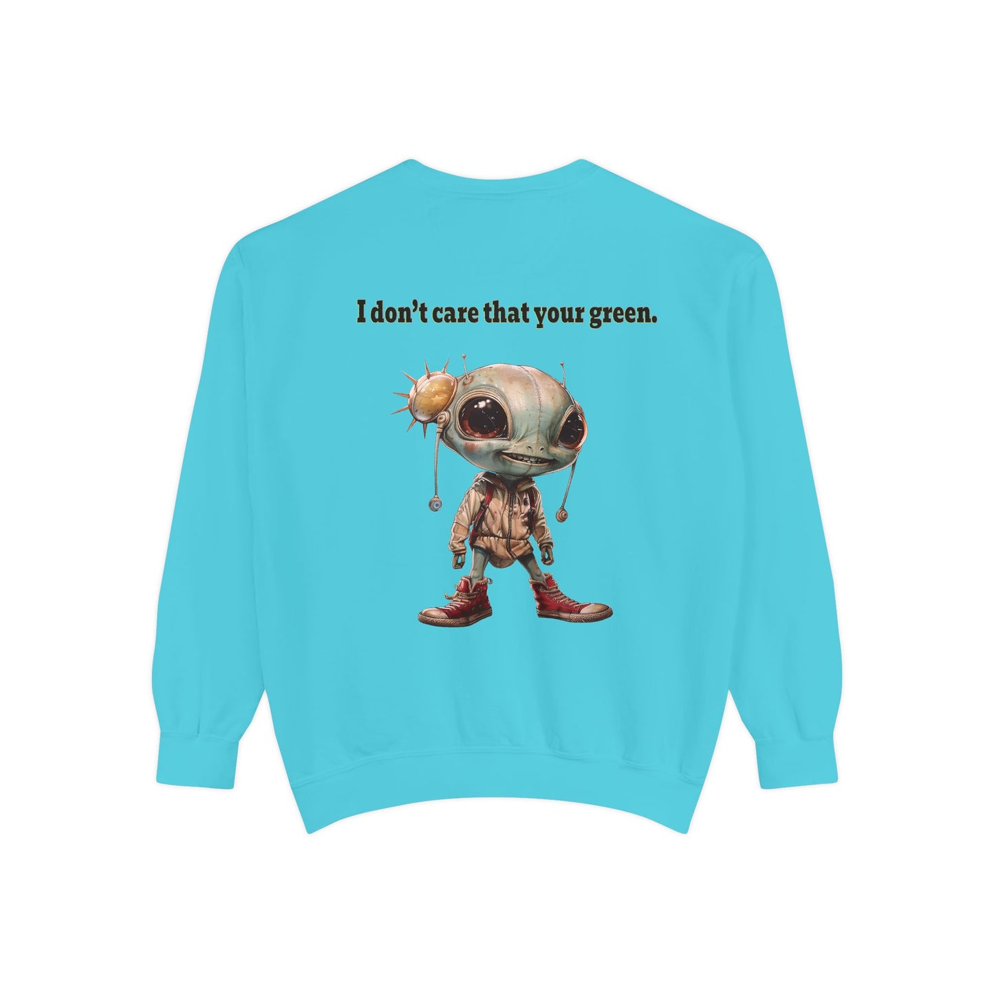 I don't care that your grey - Unisex Garment-Dyed Sweatshirt