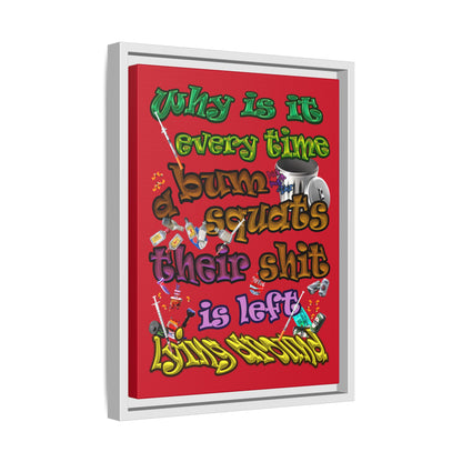 the bum's shit - framed canvas art (dark red)