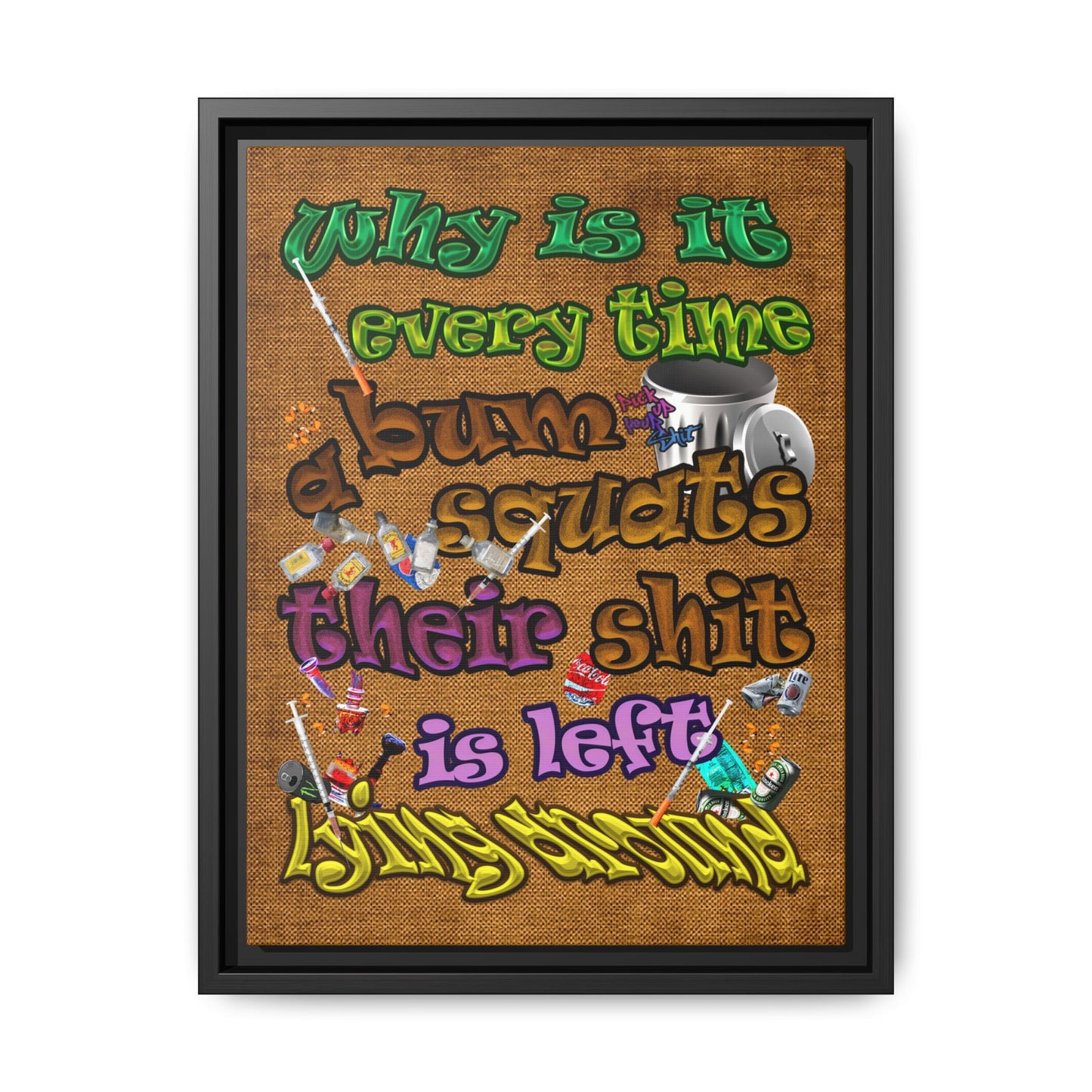 the bum's shit - framed canvas art (brown papyrus)