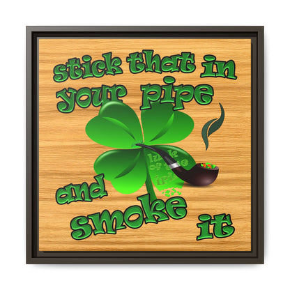 stick that in your pipe and smoke it - framed canvas art (butterscotch wood finish)