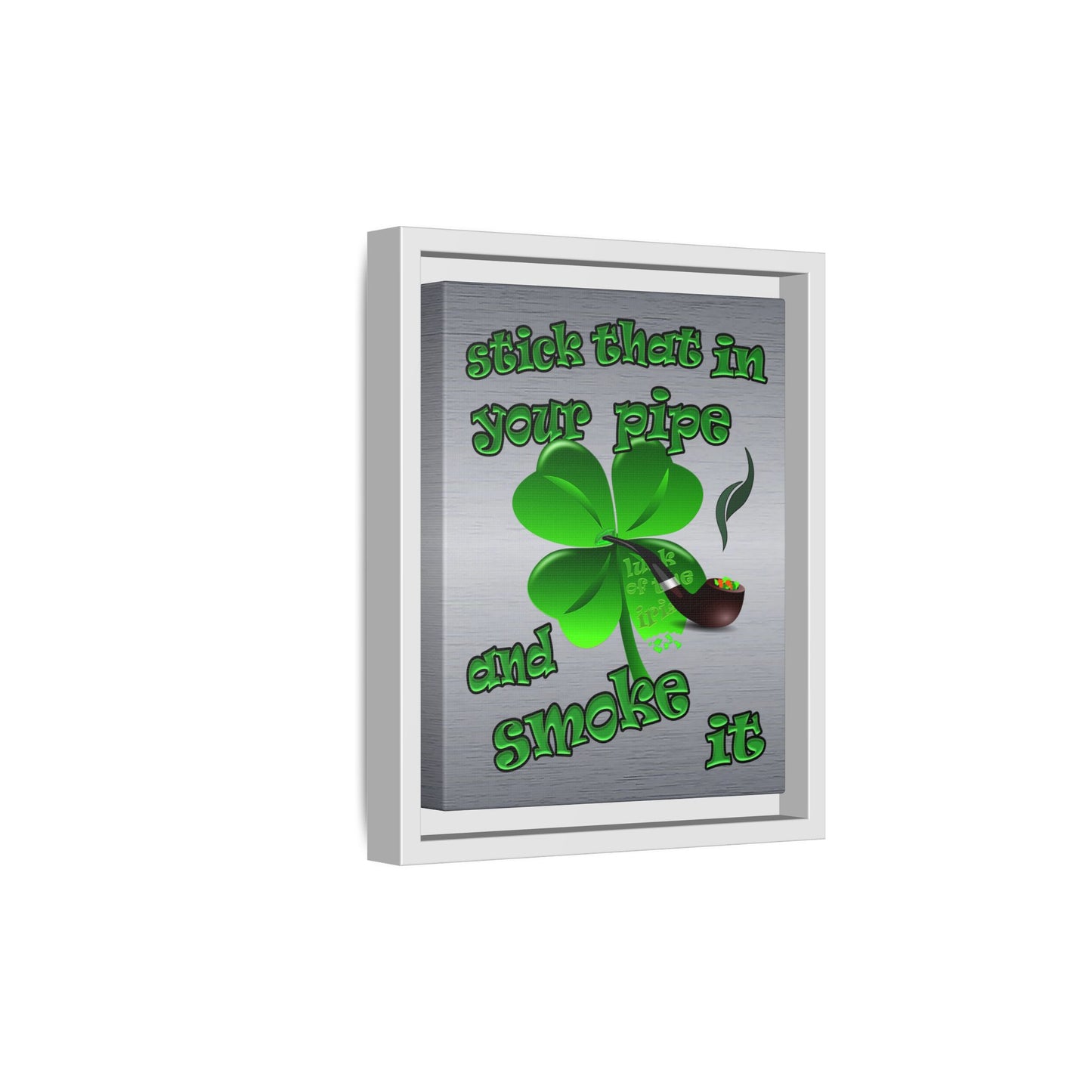 stick that in your pipe and smoke it - framed canvas art (brushed nickel)