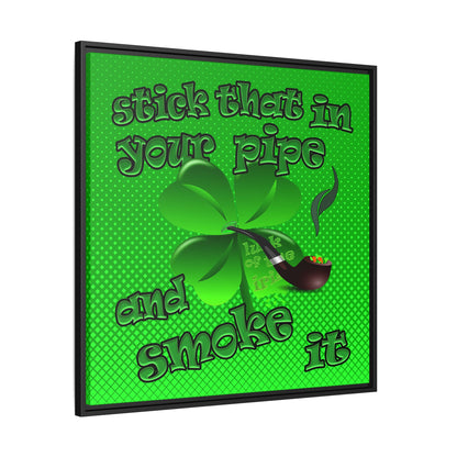 stick that in your pipe and smoke it - framed canvas art (logo green)