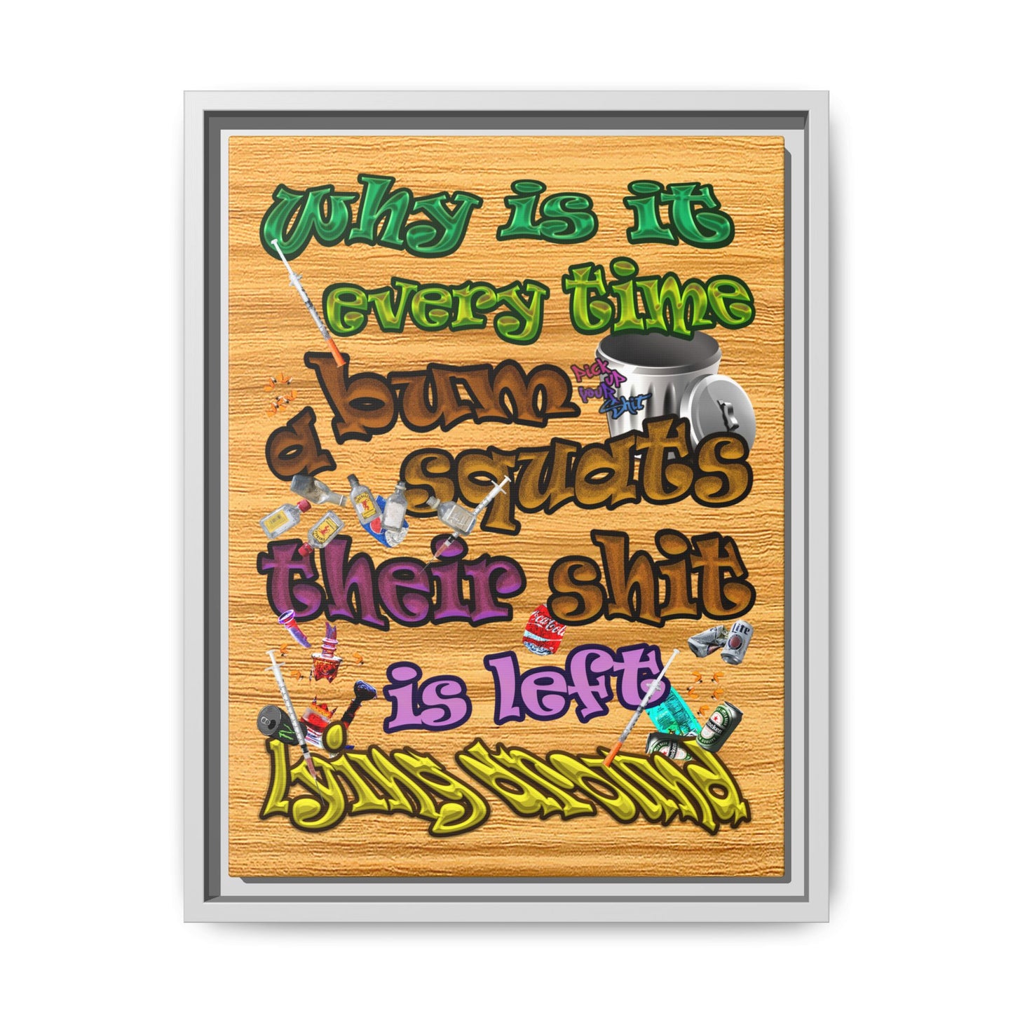 the bum's shit - framed canvas art (butterscotch wood finish)