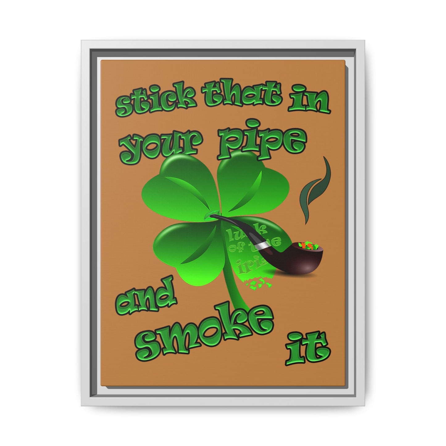 stick that in your pipe and smoke it - framed canvas art (light brown)