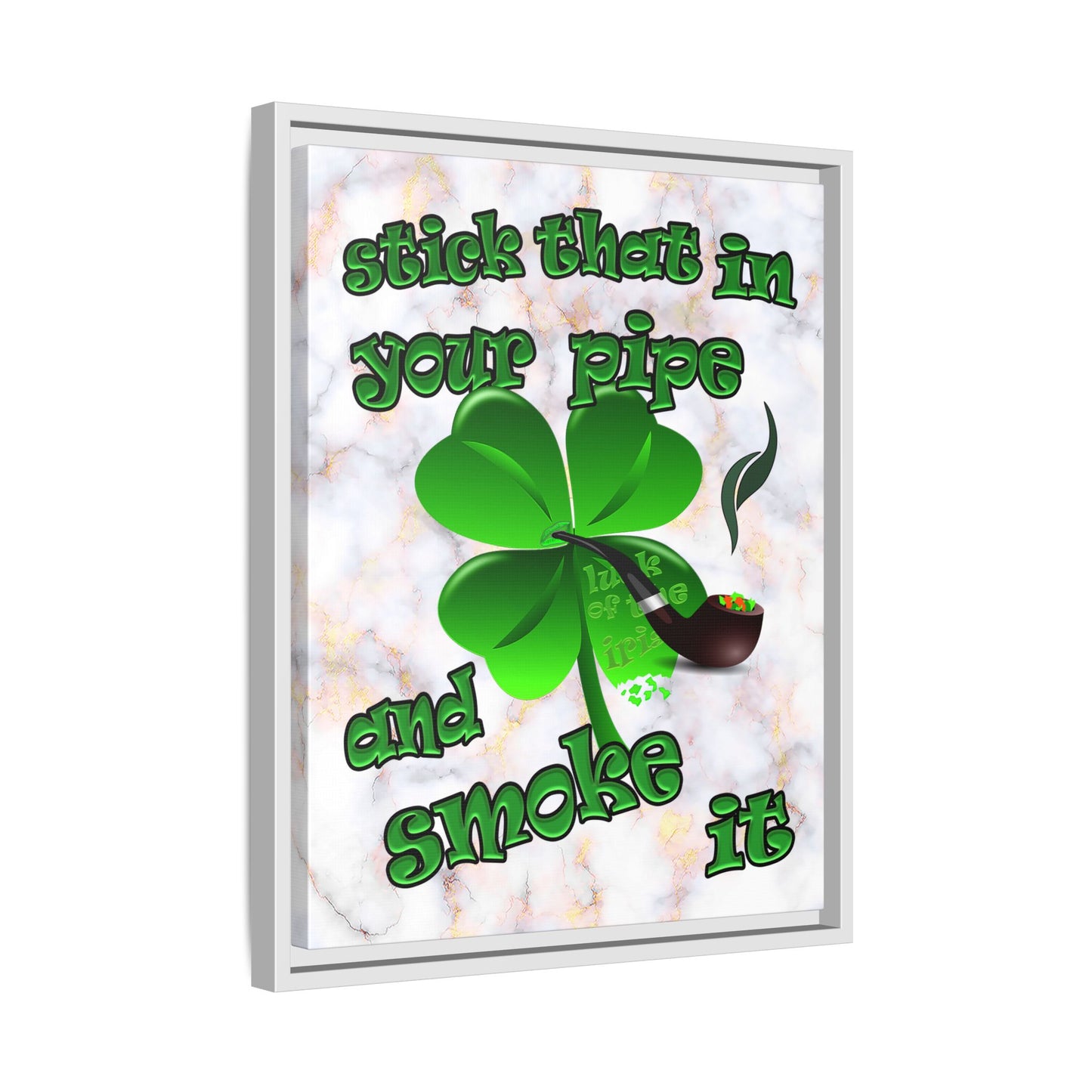 stick that in your pipe and smoke it - framed canvas art (white marble)