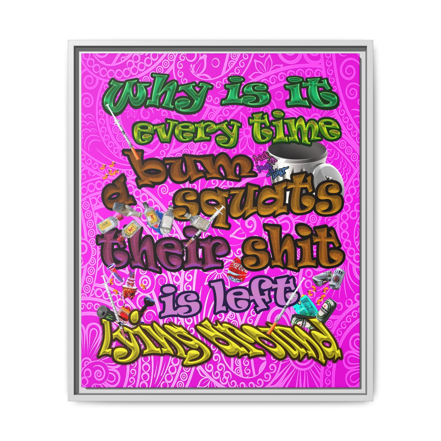 the bum's shit - framed canvas art (pink swirl)